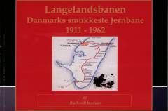 Langelandsbanen : Danmarks smukkeste jernbane 1911-1962