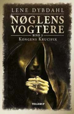 Nøglens vogtere. 3 : Kongens krucifix