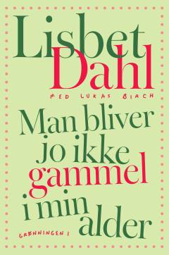 Man bliver jo ikke gammel i min alder