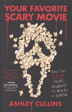 Your favorite scary movie : how the Scream films rewrote the rules of horror