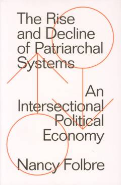 The rise and decline of patriarchal systems : an intersectional political economy