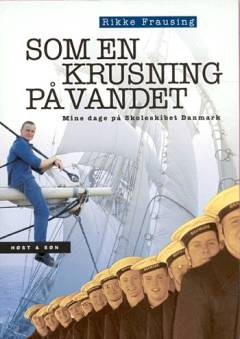 Som en krusning på vandet : mine dage på Skoleskibet Danmark