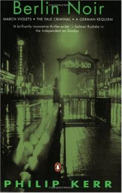 Berlin noir : March violets : The pale criminal : A German requiem