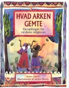 Hvad arken gemte : fortællinger fra verdens religioner