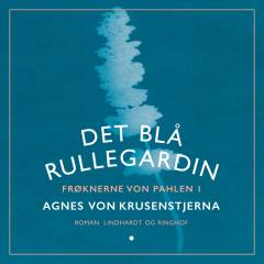 Frøknerne von Pahlen. Bind 1 : Det blå Rullegardin