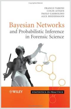 Bayesian networks and probabilistic inference in forensic science