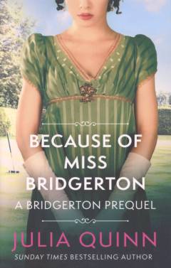 Because of Miss Bridgerton