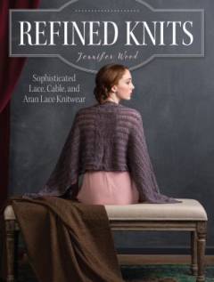 Refined knits : sophisticated lace, cable and Aran lace kniting