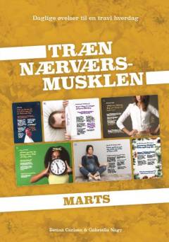 Træn nærværsmusklen : daglige øvelser til en travl hverdag. Bind 3 : Marts