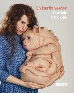 En kærlig verden - Patricia Piccinini