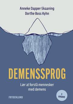 Demenssprog : lær at forstå mennesker med demens
