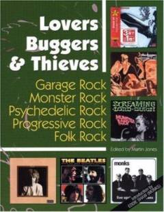 Lovers, buggers & thieves. Vol. 1 : Garage rock, monster rock, progressive rock, psychedelic, folk rock