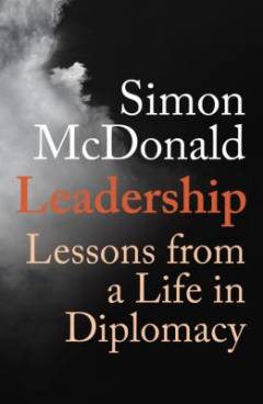Leadership : lessons from a life in diplomacy