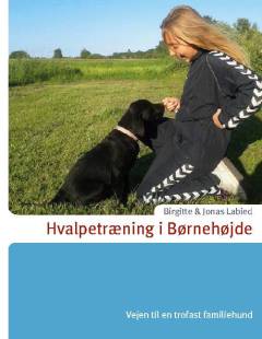 Hvalpetræning i børnehøjde : vejen til en trofast familiehund