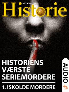 Historiens værste seriemordere. 1 : De iskolde mordere