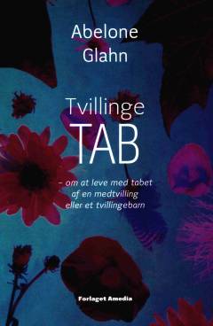 Tvillingetab : om at leve med tabet af en medtvilling eller et tvillingebarn