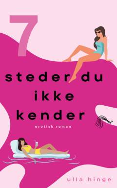 7 steder du ikke kender : erotisk roman