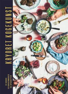 Krydret kogekunst : 22 kokke, 10 køkkenmøder, 55 krydrede opskrifter