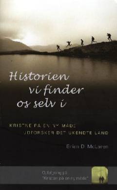 Historien vi finder os selv i : kristne på en ny måde udforsker det ukendte land