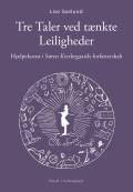 Tre Taler ved Tænkte Leiligheder : hjælpekunst i Søren Kierkegꜳrds forfatterskab