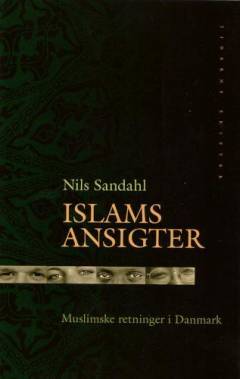 Islams ansigter : muslimske retninger i Danmark