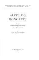 Alvej og kongevej : studier i samfærdselsforhold og vejenes topografi i det 16. og 17. århundrede