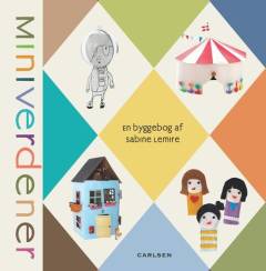 Miniverdener : en byggebog