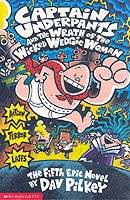 Captain Underpants and the wrath of the wicked wedgie woman : the fifth epic novel