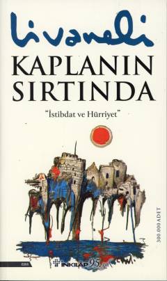 Kaplanın sırtında : istibdat ve hürriyet