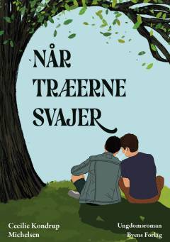 Når træerne svajer : ungdsomsroman