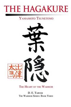 The Hagakure : the heart of the warrior