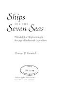Ships for the seven seas : Philadelphia shipbuilding in the afe of industrial capitalism