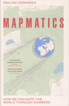Mapmatics : how we navigate the world through numbers