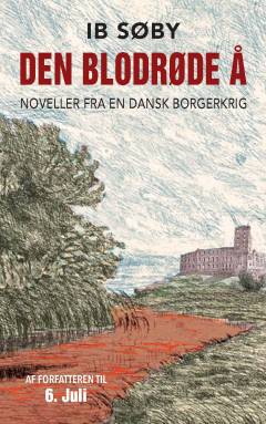 Den blodrøde å : noveller fra en dansk borgerkrig