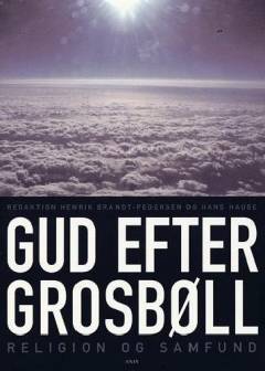 Gud efter Grosbøll : religion og samfund