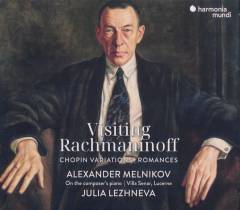 Visiting Rachmaninoff : Chopin variations, Romances