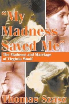 "My madness saved me" : the madness and marriage of Virginia Woolf