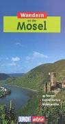 Wandern an der Mosel : 35 Touren, exakte Karten, Höhenprofile