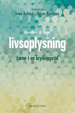Grundbog til faget livsoplysning : lærer i en brydningstid