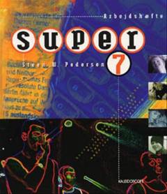 Super 7 : tekstbog -- Arbejdshæfte