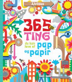 Alvildas 365 ting du kan lave af pap og papir