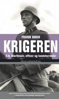 Krigeren : K.B. Martinsen, officer og landsforræder