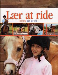 Lær at ride : ridning trin-for-trin