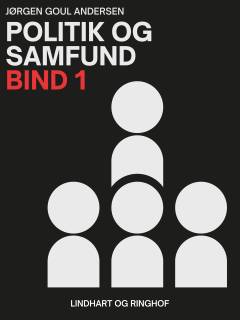 Politik og samfund i forandring. Bind 1