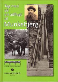 Tag med på en udflugt til Munkebjerg : en udflugt, der strækker sig fra 1864 til 2017