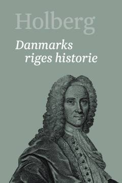 Holberg : Ludvig Holbergs hovedværker. Bind 9 : Danmarks riges historie 2