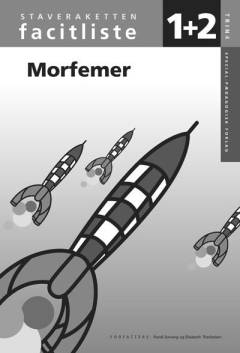 Staveraketten : lærerbog. Øvehæfte - trin 4, morfemer. forfattere: Randi Solvang og Elisabeth Therkelsen. Facitliste til 1+2