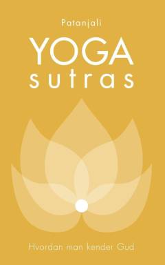 Yoga sutras : hvordan man kender Gud
