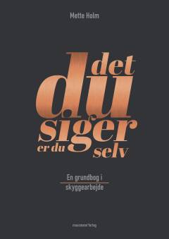 Det du siger er du selv : en grundbog i skyggearbejde