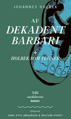 Af Dekadent barbari + Holbek som tegner